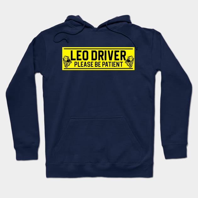 Funny Leo Lion Zodiac Student Driver Notice Sign Hoodie by WitchNitch